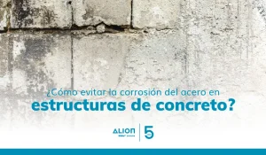 ¿Cómo evitar la corrosión del acero en estructuras de concreto?